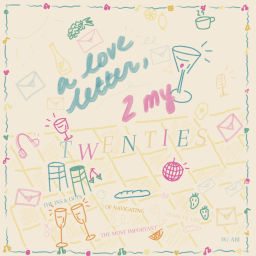 Podcast thumbnail for A Love Letter To My Twenties