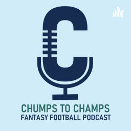 Podcast thumbnail for Chumps to Champs Fantasy Football