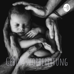 Podcast thumbnail for Geburtsvorbereitung - Schwanger! Und Jetzt?