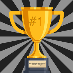 Podcast thumbnail for Absolutely the Best Podcast: A Work in Progress