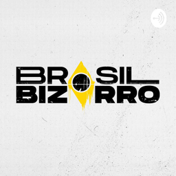 Podcast thumbnail for Brasil Bizarro