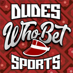 Podcast thumbnail for Dudes Who Bet Sports