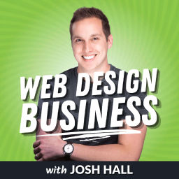 Podcast thumbnail for Web Design Business with Josh Hall