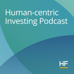 Podcast thumbnail for Human-centric Investing Podcast