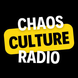 Podcast thumbnail for Chaos Culture Radio