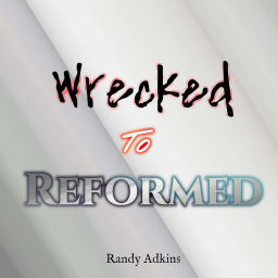 Podcast thumbnail for Wrecked to Reformed