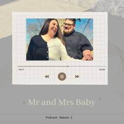 Podcast thumbnail for Mr. and Mrs. Baby