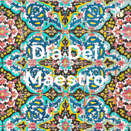 Podcast thumbnail for Día Del Maestro
