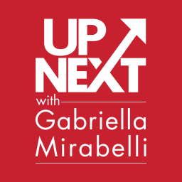 Podcast thumbnail for Up Next with Gabriella Mirabelli