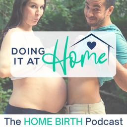 Podcast thumbnail for Doing It At Home - The Home Birth Podcast