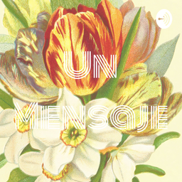 Podcast thumbnail for Un Mensaje