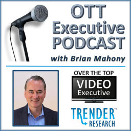 Podcast thumbnail for OTT Executive Podcast with Brian Mahony
