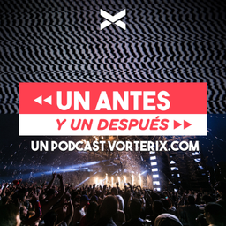 Podcast thumbnail for UN ANTES Y UN DESPUÉS - Un podcast de VORTERIX.COM