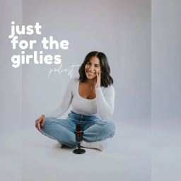 Podcast thumbnail for just for the girlies
