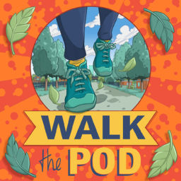 Podcast thumbnail for Walk the Pod: 10 minute walking