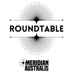 Podcast thumbnail for Roundtable - Meridian Australis