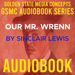 Podcast thumbnail for GSMC Audiobook Series: Our Mr. Wrenn by Sinclair Lewis