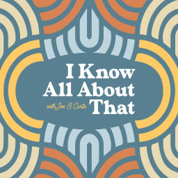 Podcast thumbnail for I Know All About That