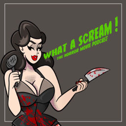 Podcast thumbnail for What A Scream