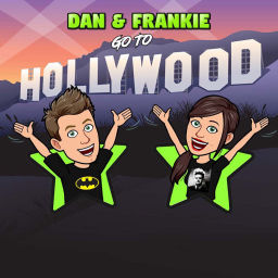 Podcast thumbnail for Dan and Frankie Go To Hollywood