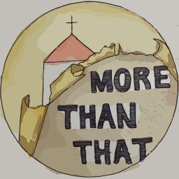 Podcast thumbnail for More Than That