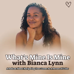 Podcast thumbnail for What's Mine Is Mine with Bianca Lynn
