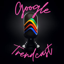 Podcast thumbnail for Google Trendcast