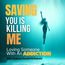 Podcast thumbnail for Saving You Is Killing Me: Loving Someone With An Addiction