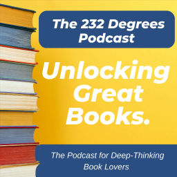 Podcast thumbnail for The 232 Degrees Podcast: Unlocking Great Books