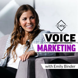 Podcast thumbnail for Voice Marketing with Emily Binder
