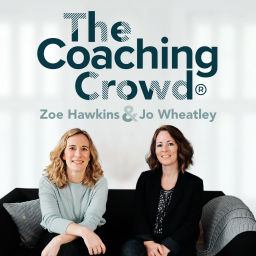 Podcast thumbnail for The Coaching Crowd® Podcast with Jo Wheatley & Zoe Hawkins