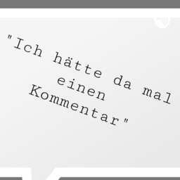 Podcast thumbnail for Kommentar gefällig