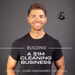 Podcast thumbnail for Building A $1M Cleaning Business