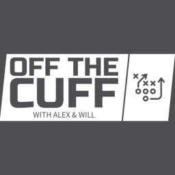 Podcast thumbnail for Off the Cuff with Alex and Will