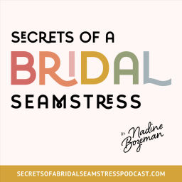 Podcast thumbnail for Secrets of a Bridal Seamstress