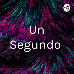 Podcast thumbnail for Un Segundo