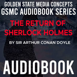 Podcast thumbnail for GSMC Audiobook Series: The Return of Sherlock Holmes by Sir Arthur Conan Doyle