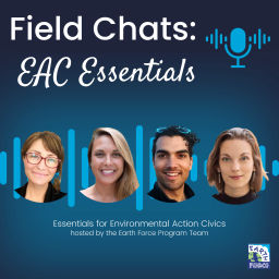 Podcast thumbnail for Field Chats: Environmental Action Civics Essentials