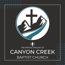 Podcast thumbnail for Canyon Creek Baptist Church