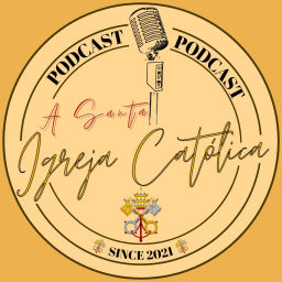 Podcast thumbnail for A Santa Igreja Católica