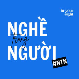 Podcast thumbnail for #NTN - Nghề trong Người