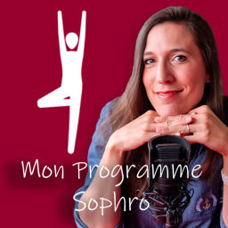 Podcast thumbnail for Mon Programme Sophro : vos séances de Sophrologie - Alexandra Schlienger