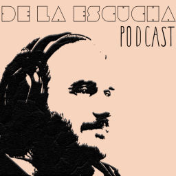 Podcast thumbnail for De La Escucha Podcast