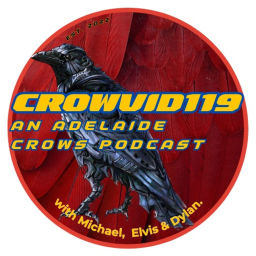Podcast thumbnail for Crowvid-119 - An Adelaide Crows Podcast with Michael & Elvis