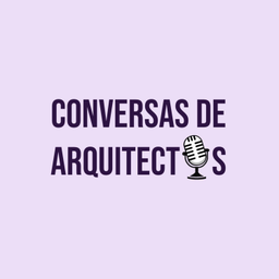 Podcast thumbnail for Conversas de Arquitectos