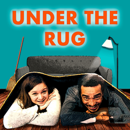 Podcast thumbnail for Under The Rug with Becca and Foz