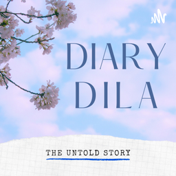 Podcast thumbnail for Diary Dila