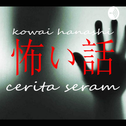 Podcast thumbnail for Kowai Hanashi