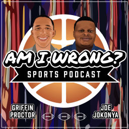 Podcast thumbnail for Am I Wrong? Sports Podcast