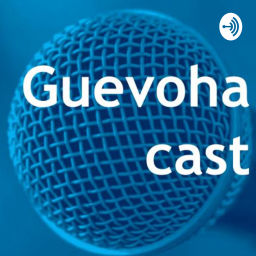 Podcast thumbnail for Guevoha Cast